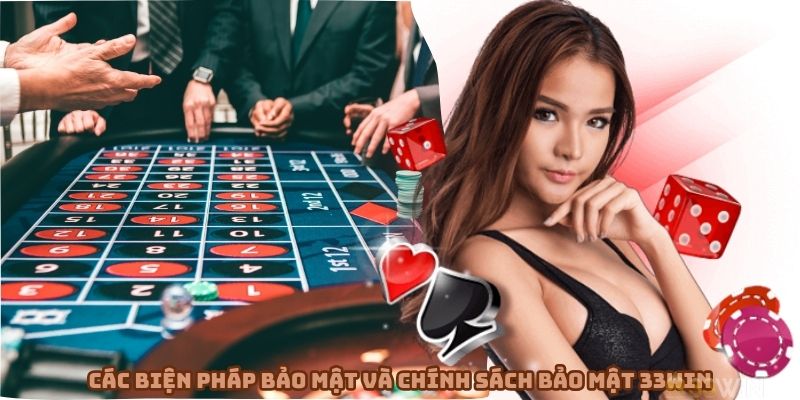 Các biện pháp bảo mật và chính sách bảo mật 33win