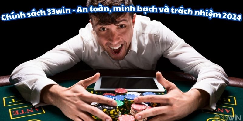 Chính sách tổng quan về hệ thống 33win